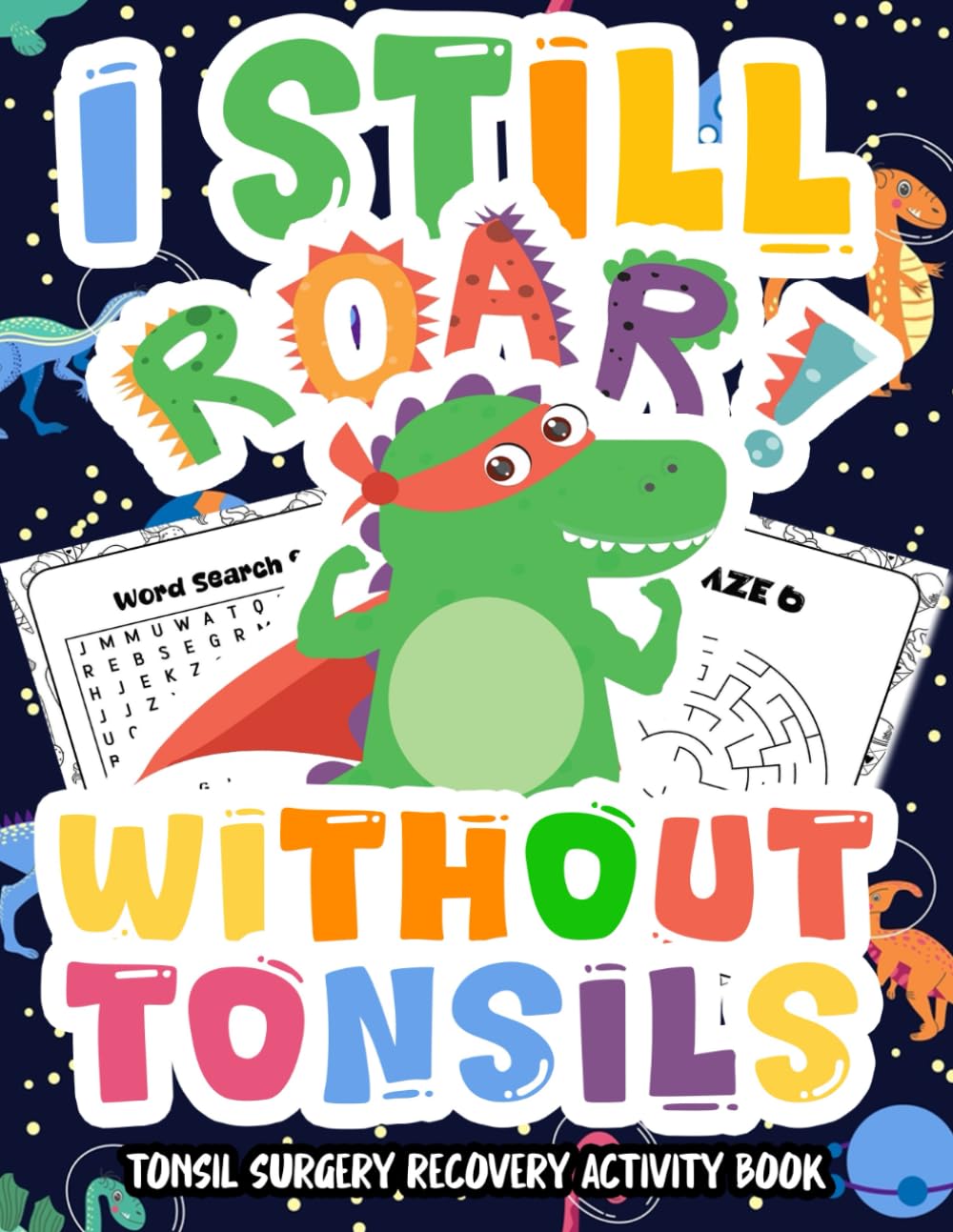 Tonsil Surgery Recovery Activity Book: Funny After Tonsil Removal Surgery Recovery Gift ... Get Well Soon Gifts .. ( Fun Activities for Post Op Tonsillectomy )
