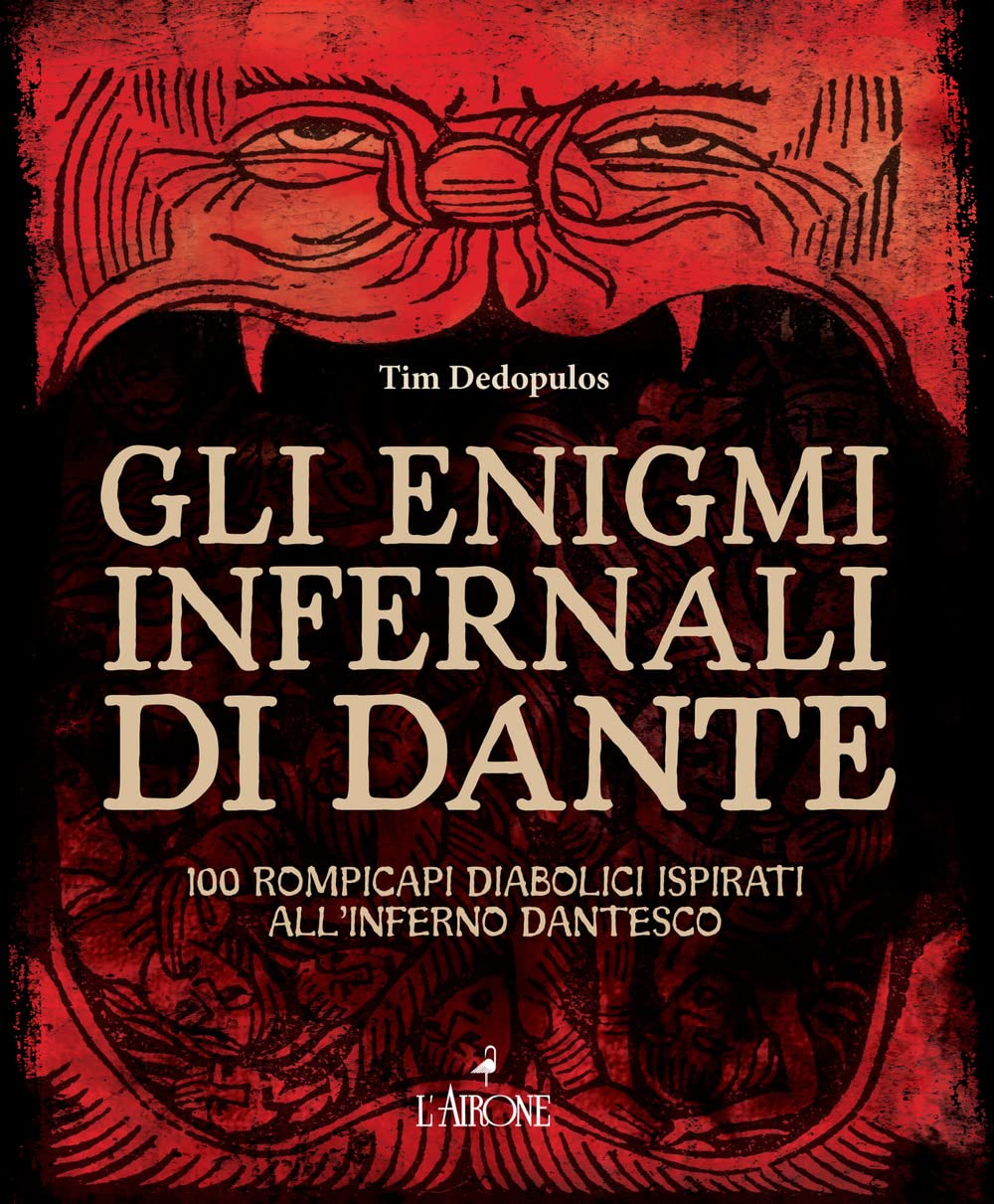 Gli Enigmi Infernali Di Dante. 100 Rompicapi Diabolici Ispirati All'inferno Dantesco - 4