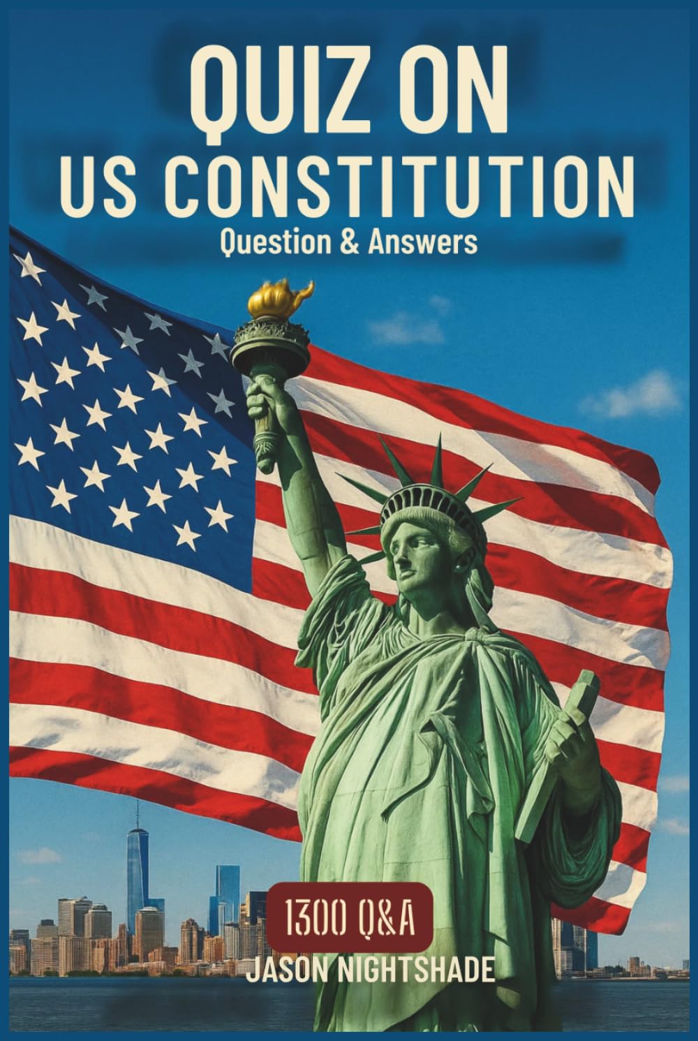 Quiz on US Constitution: Question & Answers (American Law Essentials)