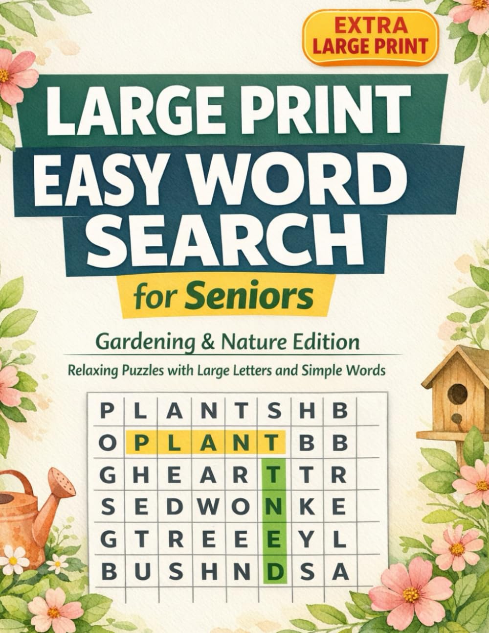 Large Print Easy Word Search for Seniors: Gardening & Nature Edition, Relaxing Puzzles with Large Letters and Simple Words