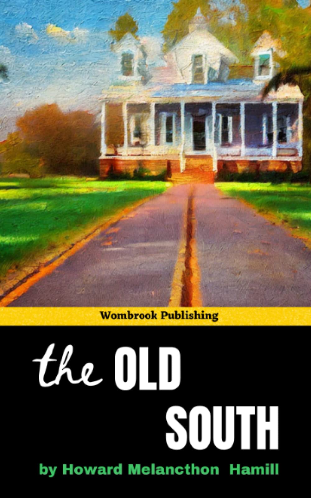 The Old South: Exploring the Myths and Realities of Antebellum Southern Culture (Annotated)