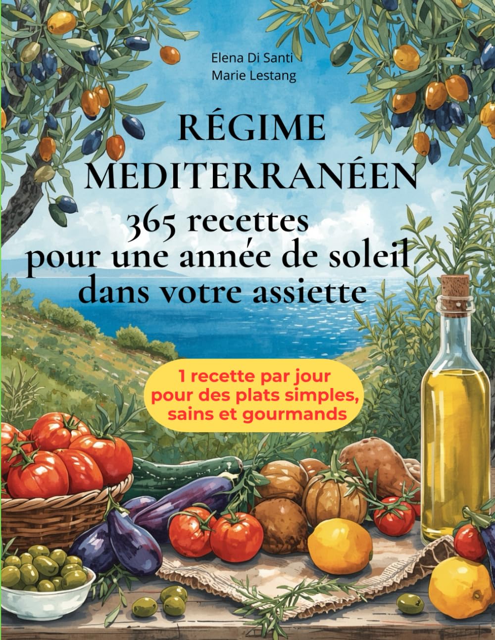 REGIME MEDITERRANEEN — 365 RECETTES POUR UNE ANNEE DE SOLEIL DANS VOTRE ASSIETTE: Le grand guide illustré du régime méditerranéen — 1 recette par jour ... saine, gourmande et maline) (French Edition)      Paperback – August 3, 2025