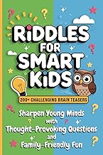 Riddles for Smart Kids: 200+ Challenging Brain Teasers and Fun Logic Puzzles for Ages 9-12