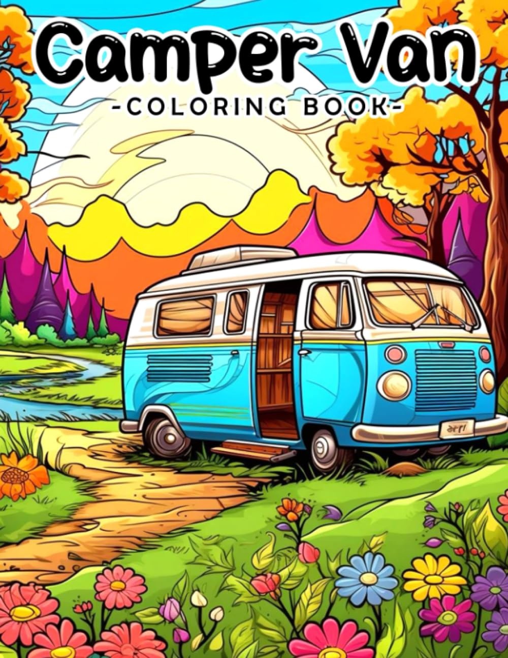 Camper Van Coloring Book: Adventure Life Coloring Pages With Vivid Illustrations For Adults Relaxation And Stress Relief
