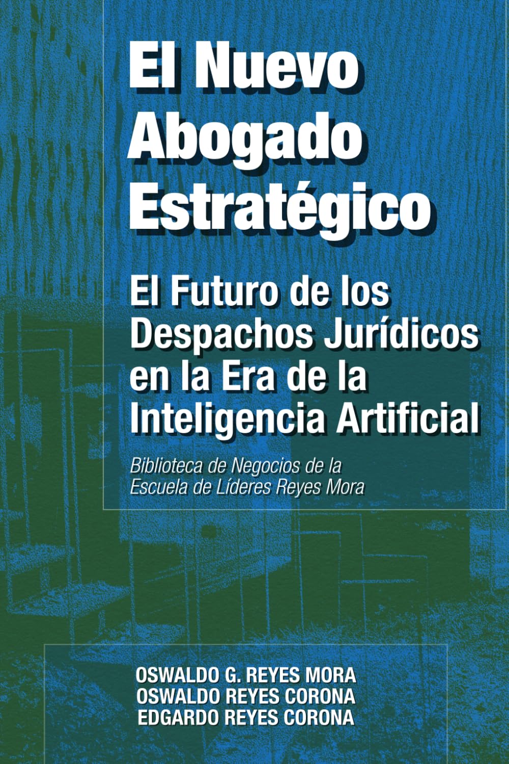 El Nuevo Abogado Estratégico: El Futuro de los Despachos Jurídicos en la Era de la Inteligencia Artificial