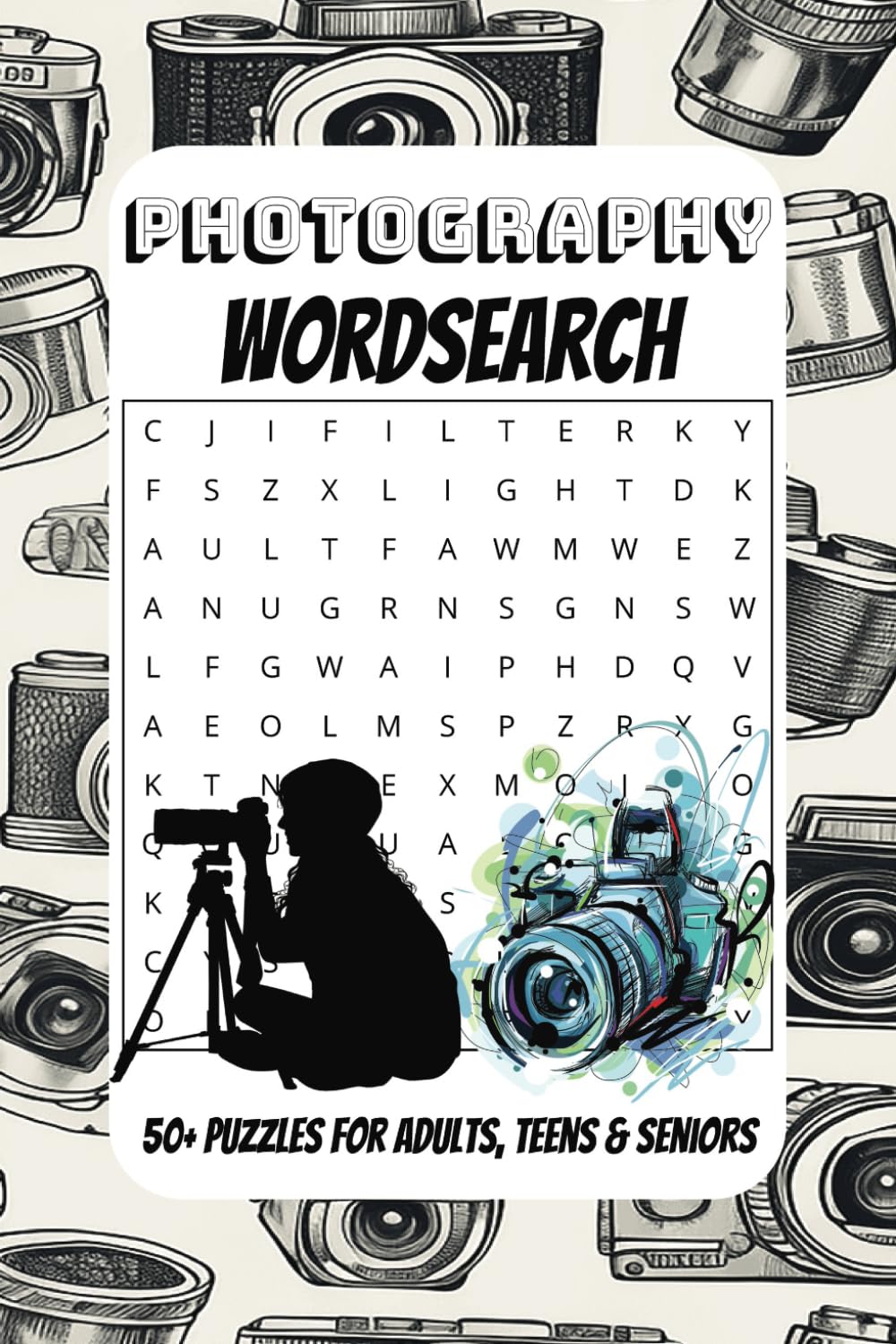 Photography Word Search Puzzle Book: Word Searches For All Photography Enthusiast, Photography Lovers, Photography Themed. Easy To Read | 50+ Puzzles ... | Great For Holidays, Vacations & Relaxation.