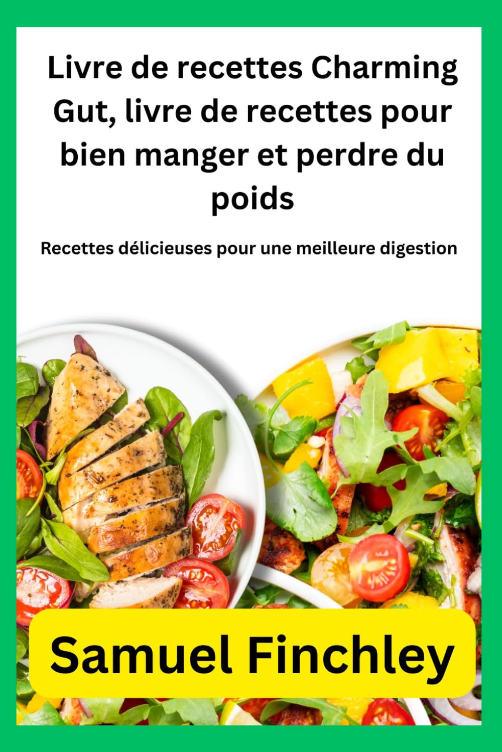 Livre de recettes Charming Gut, livre de recettes pour bien manger et perdre du poids: Recettes délicieuses pour une meilleure digestion