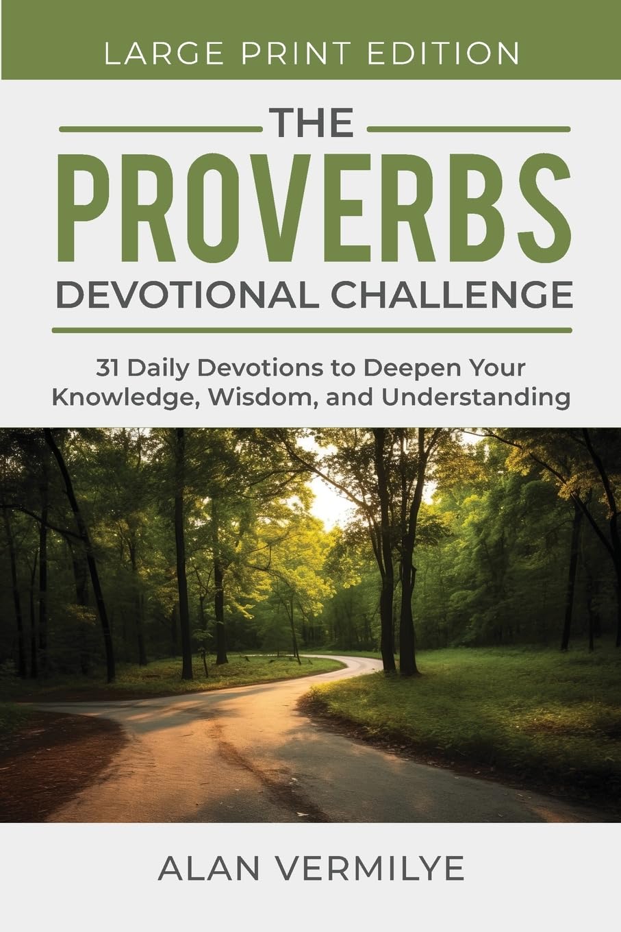 The Proverbs Devotional Challenge (Large Print): 31 Daily Devotions to Deepen Your Knowledge, Wisdom, and Understanding (31-Day Devotional Challenge Series)