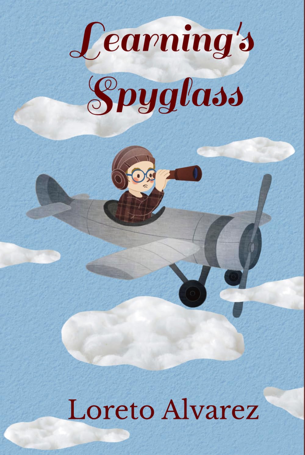 Learning's Spyglass: 10 Inspiring Stories to Discover the Tools That Help Us Learn (Lorenzo’s Adventures)