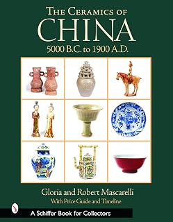 The Ceramics of China: 5000 B.C. to 1900 A.D. (A Schiffer Book for Collectors)