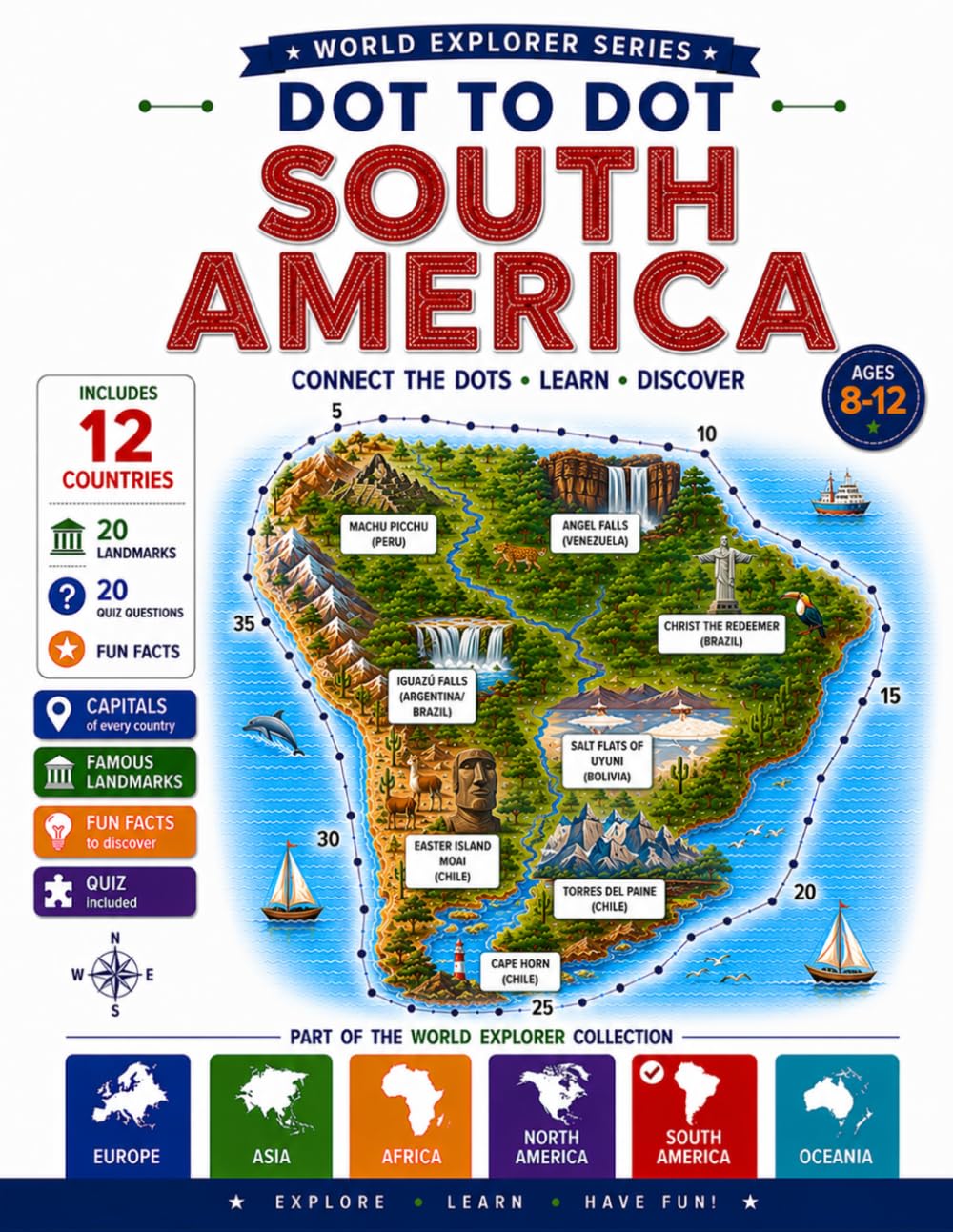 Dot to Dot South America for Kids Ages 8–12: Learn 12 Countries, Capitals, Landmarks & Fun Facts: Connect the dots, color maps, and explore South ... and educational way (World Explorer Series)