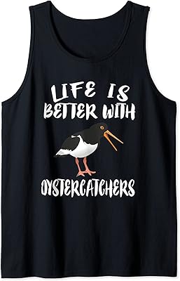 Life Is Better With Oystercatchers Birds Animal Gift Tank Top