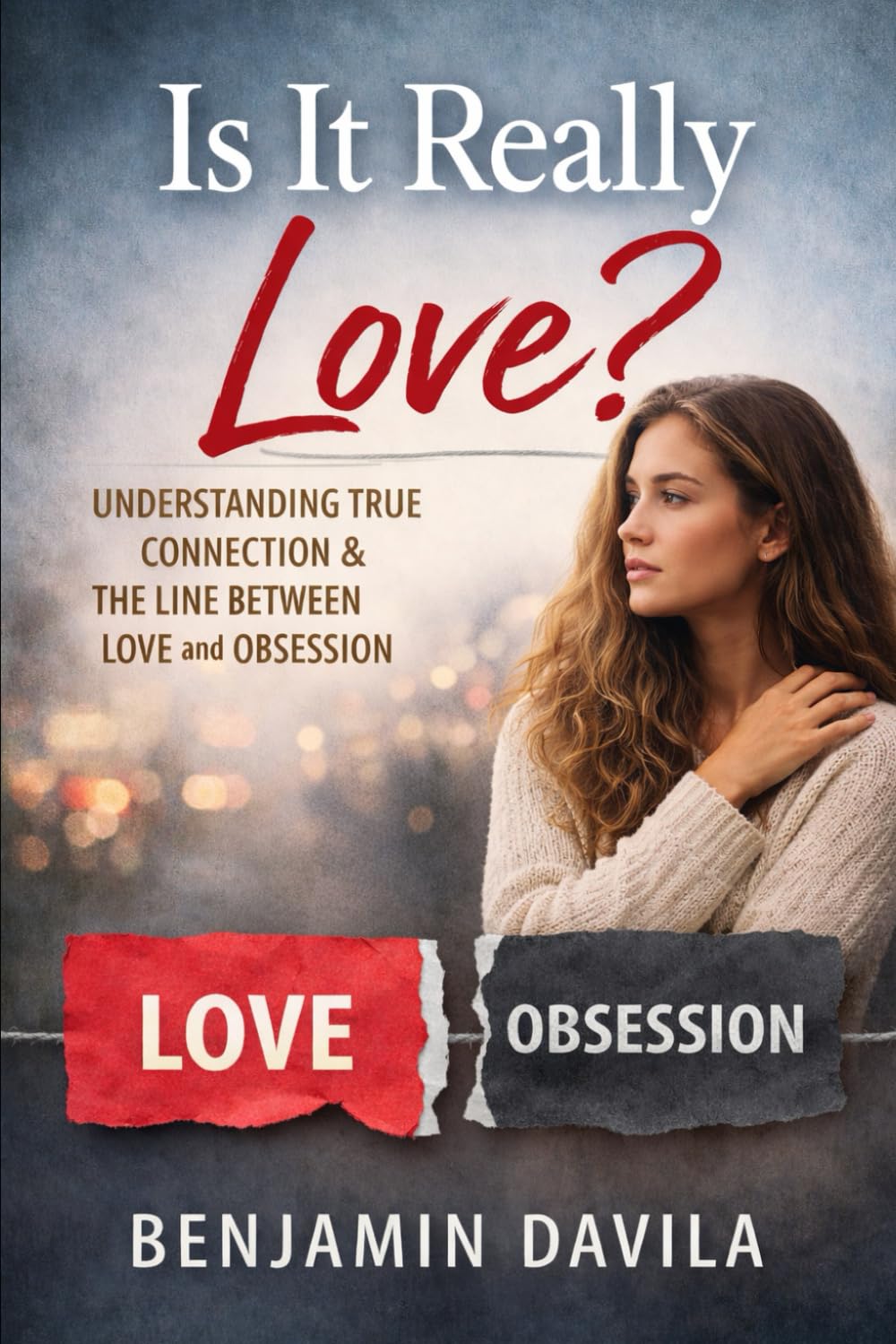 Is This Love?: Understanding Connection, Attachment, and Healthy Relationships