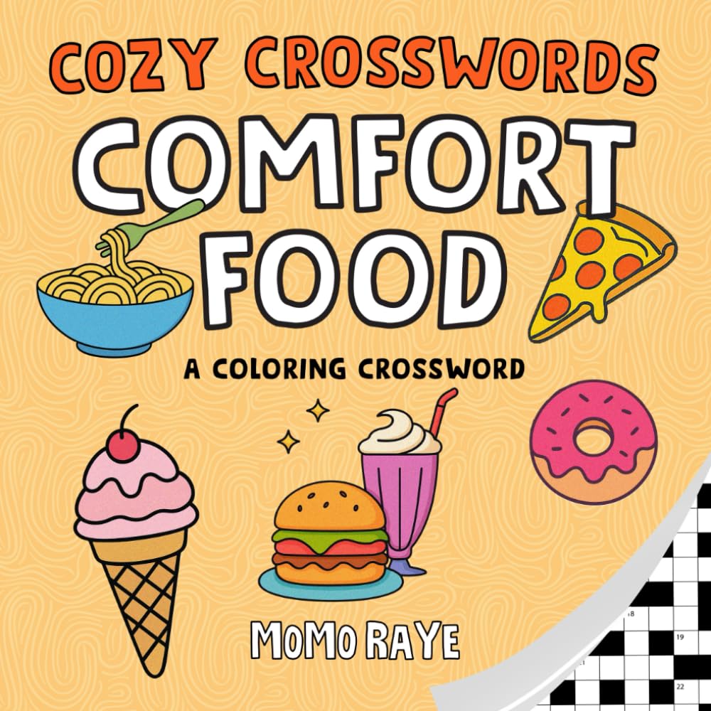 Comfort Food Cozy Crosswords: Bold Easy Coloring Puzzle Book with Foods, Sweets, Drinks and Snacks for Adults and Teens (Cozy Crossword Coloring)