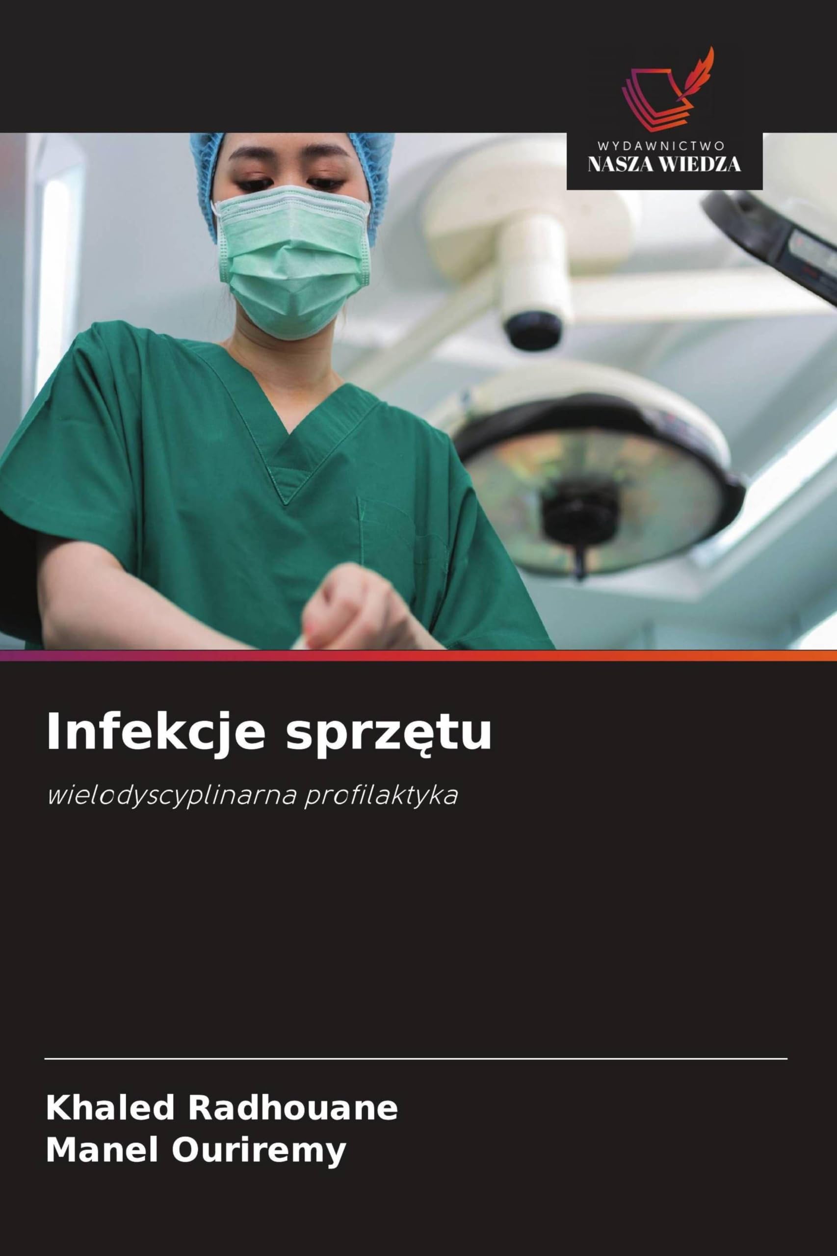 Infekcje sprz¿tu: wielodyscyplinarna profilaktyka