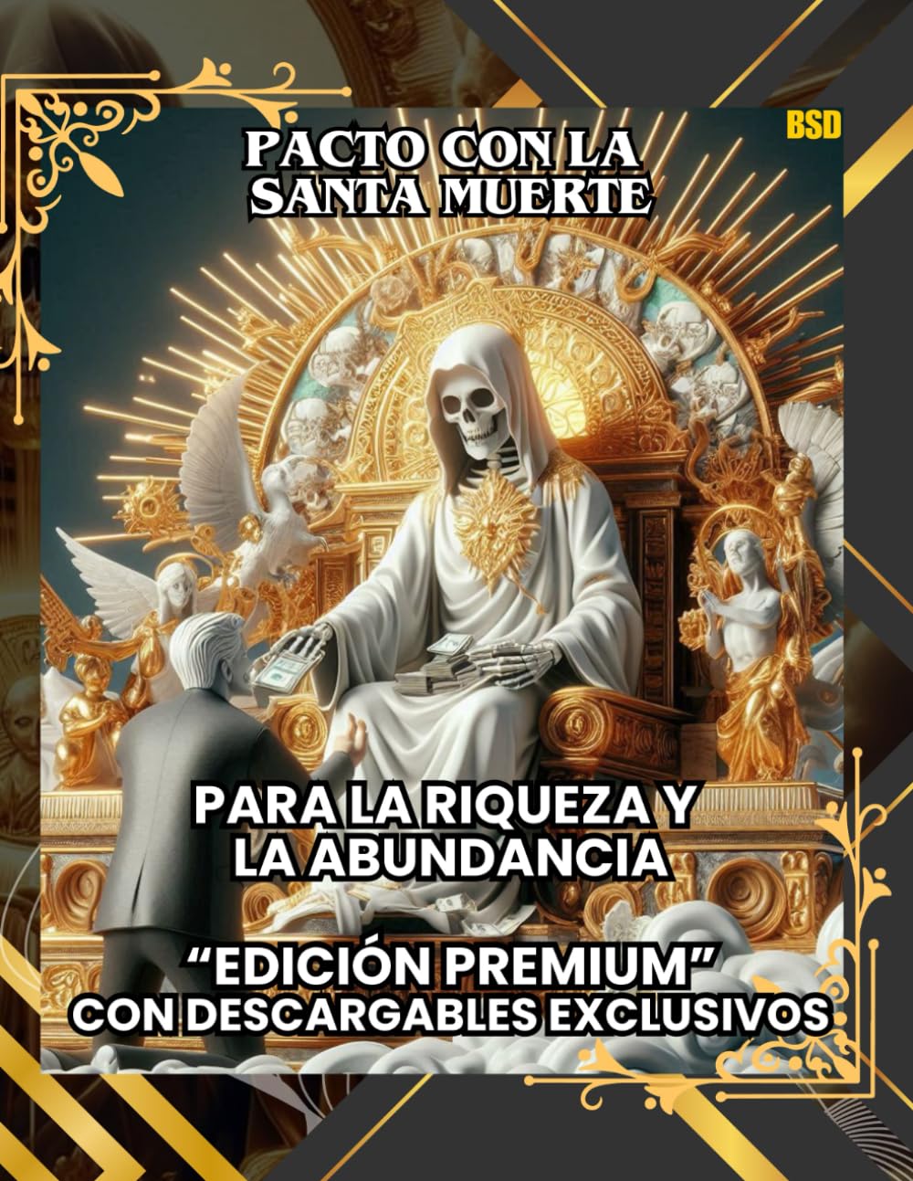 PACTO CON LA SANTA MUERTE PARA LA RIQUEZA Y LA ABUNDANCIA: EDICIÓN PREMIUM CON DESCARGABLES EXCLUSIVOS: PACTO CON LA SANTA MUERTE PARA LA RIQUEZA Y LA ABUNDANCIA: EDICIÓN PREMIUM CON DESCARGABLES EXCLUSIVOS      Paperback – October 11, 2024