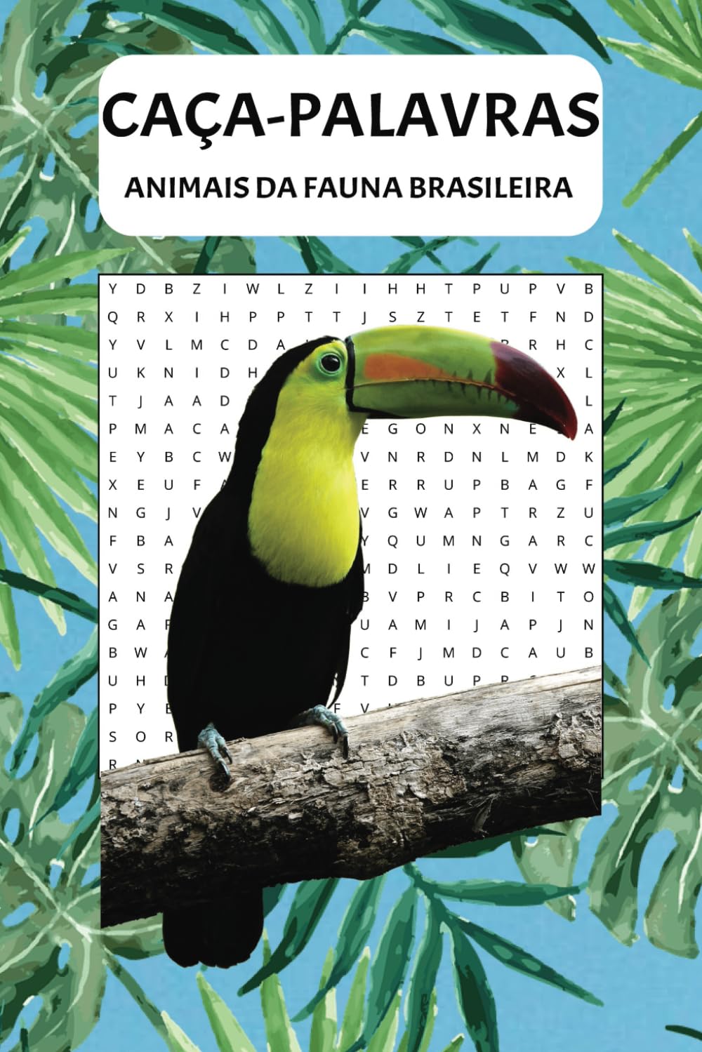 CAÇA-PALAVRAS ANIMAIS DA FAUNA BRASILEIRA: EDUCATIVO E DIVERTIDO COM MAIS DE 400 ESPÉCIES QUE HABITAM O TERRITÓRIO BRASILEIRO - 110 páginas
