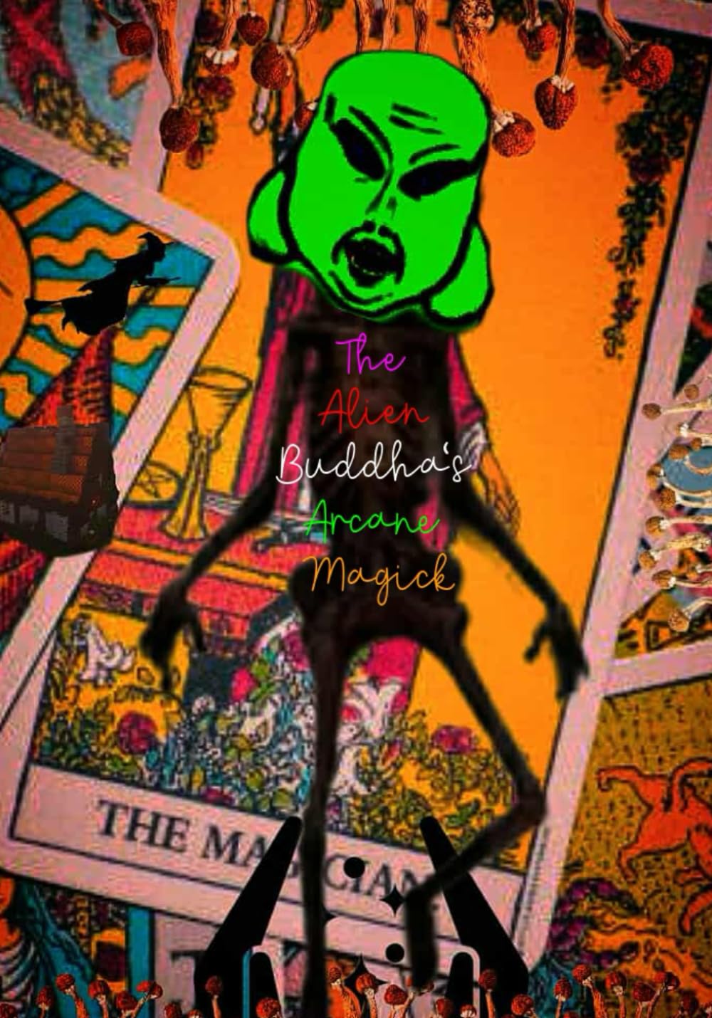 The Alien Buddha’s Arcane Magick