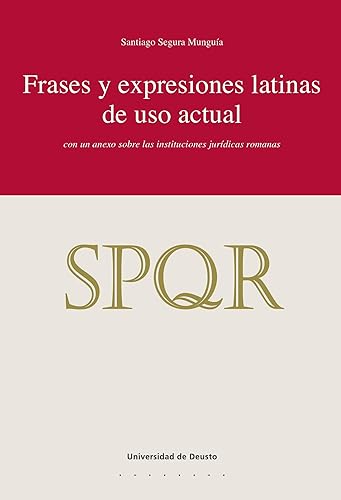 Frases y expresiones latinas de uso actual con un anexo sobre las instituciones jurídicas romanas (Derecho n 86) (Spanish Edition)