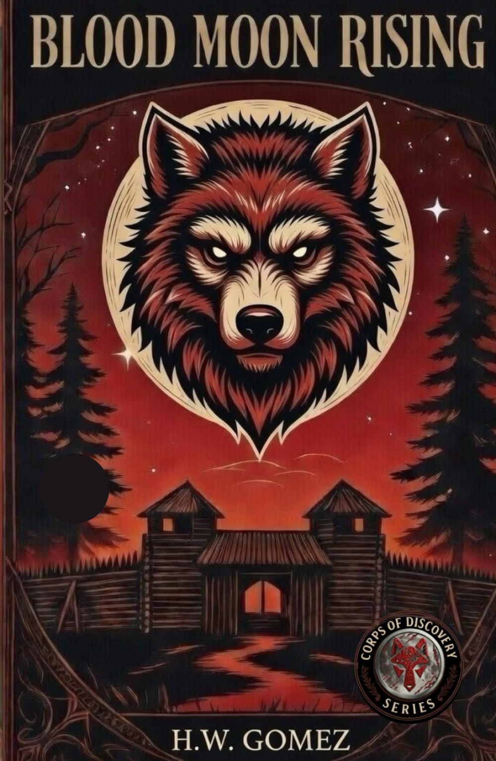 Blood Moon Rising: Book One (Corps of Discovery)