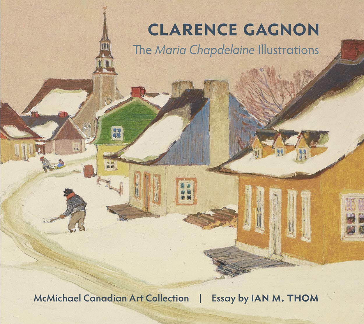 Clarence Gagnon the Maria Chapdelaine Illustrations by  McMic... - 9780764987434