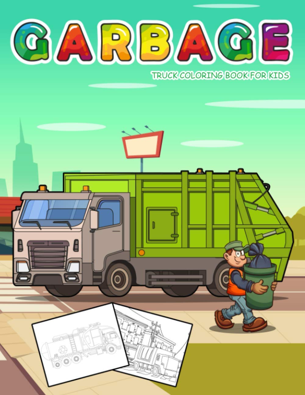 Garbage Truck Coloring Book for Kids: Jumbo Coloring Book for Kids Who Love Trucks (Kids Coloring Book)