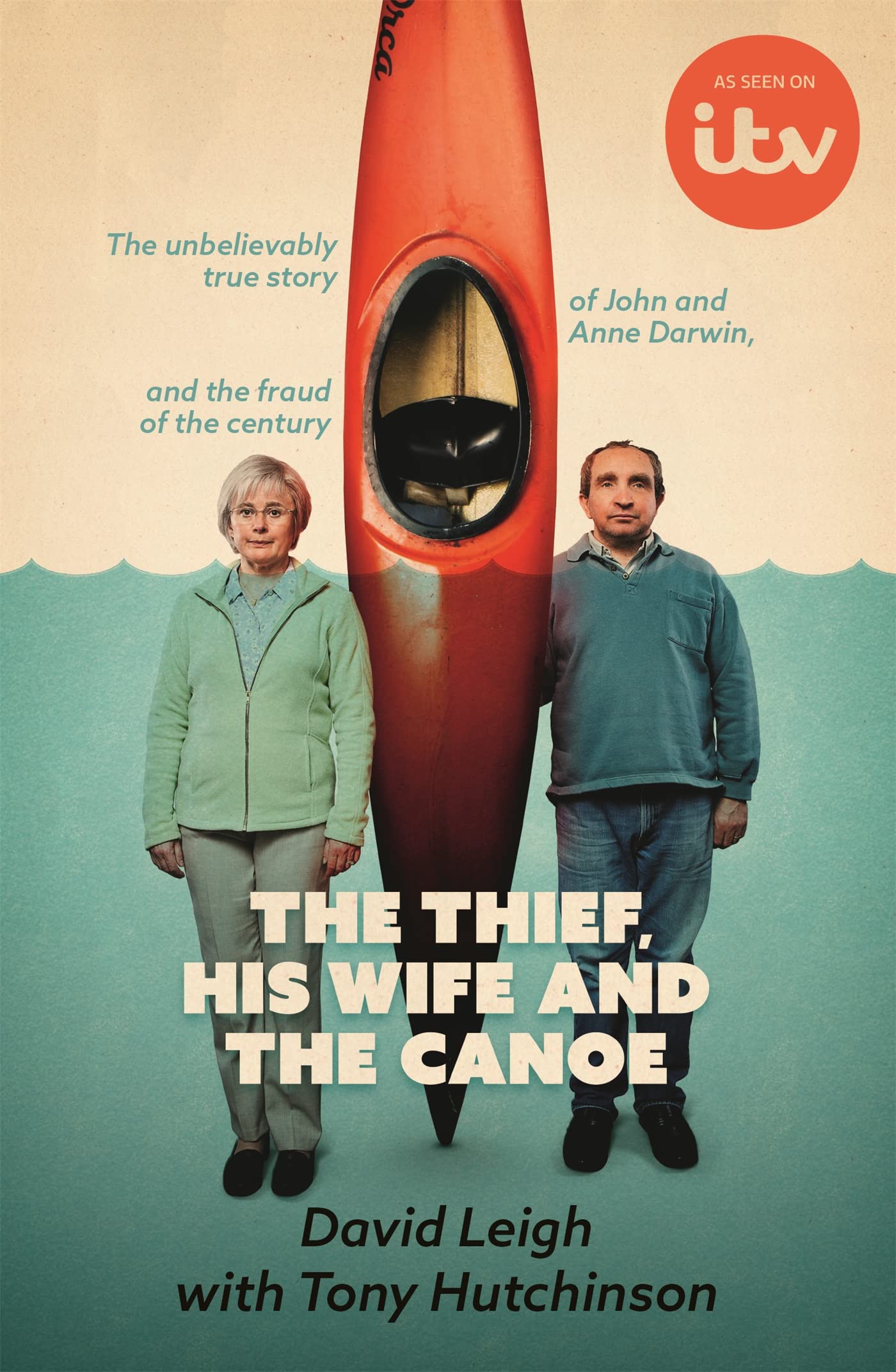 The Thief, His Wife and The Canoe: The true story of  by David Leigh PAPERBACK