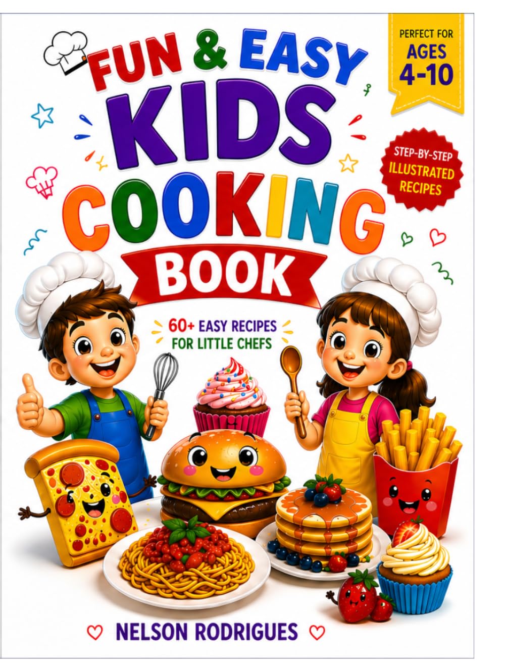 Fun & Easy Kids Cooking Book: 60+ Easy Recipes for Little Chefs