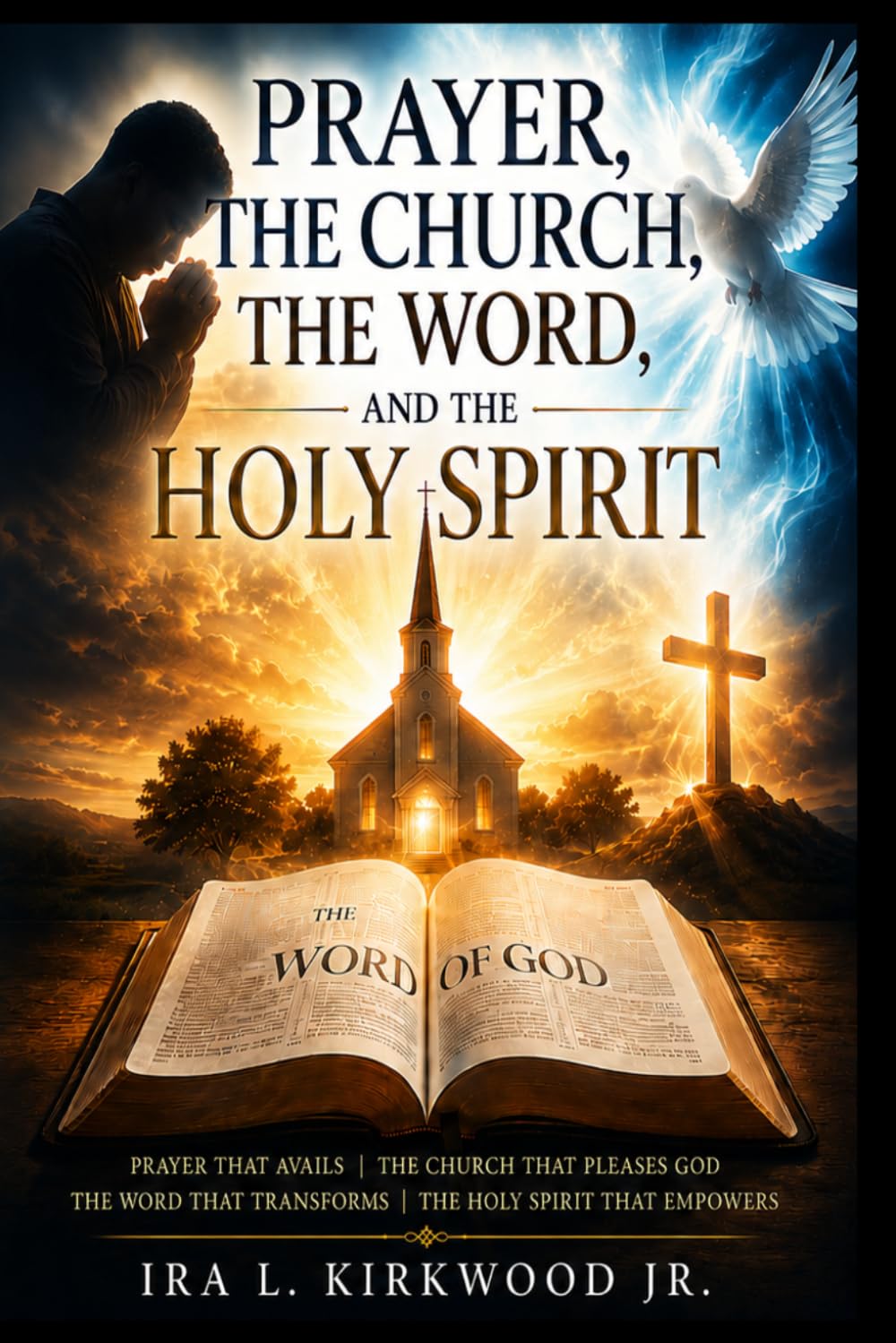 Prayer, The Church, The Word, and The HOLY SPIRIT
