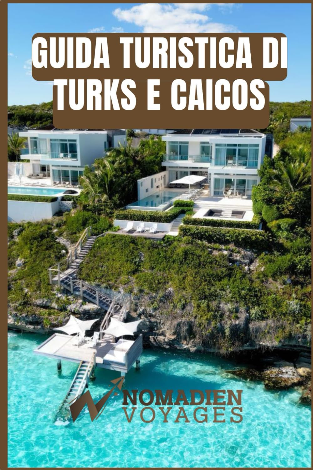 Guida Turistica Di Turks E Caicos: Una guida pratica, guidata da esperti, alle spiagge, alla cultura, alla cucina e alle avventure sulle isole