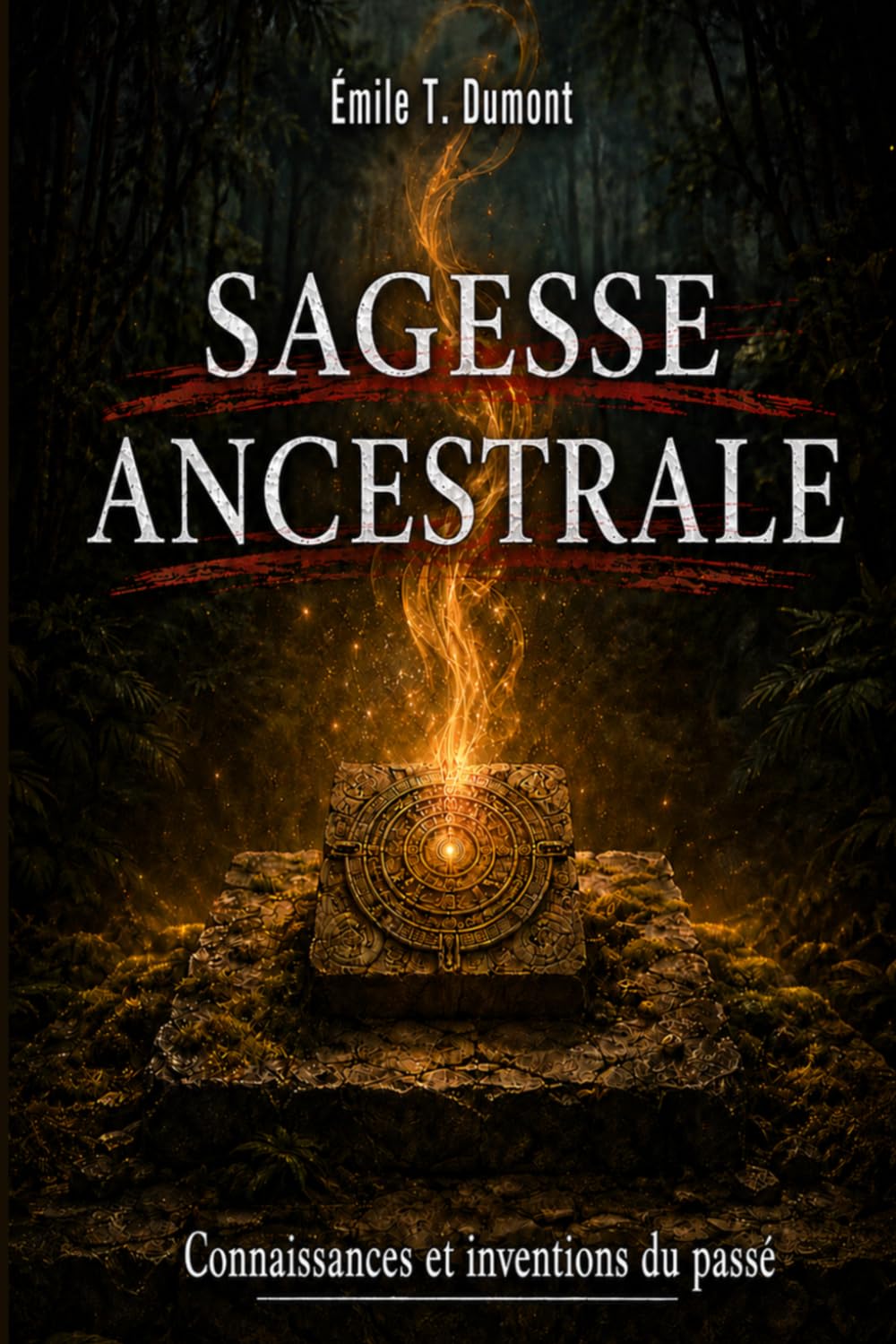 SAGESSE ANCESTRALE: Connaissances et inventions du passé