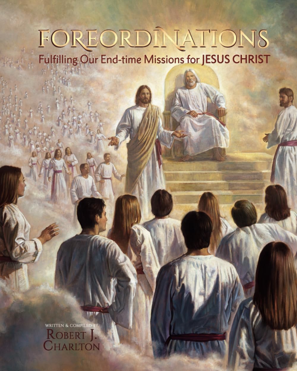Foreordinations: Fulfilling Our End-time Missions for Jesus Christ