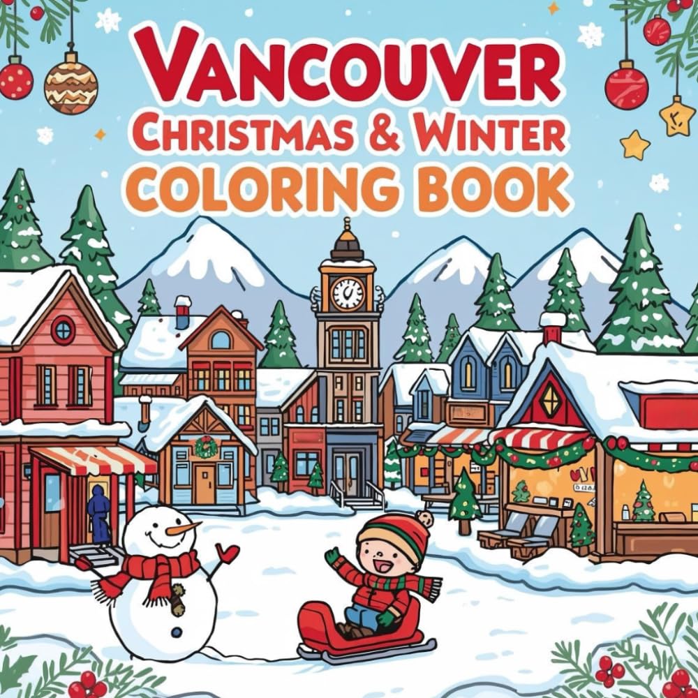 Vancouver Christmas & Winter Coloring Book: 25 Vancouver Holiday Coloring Pages – A Wonderful Christmas Gift for Kids, Teens & Adults | Gift for Vancouver Lovers
