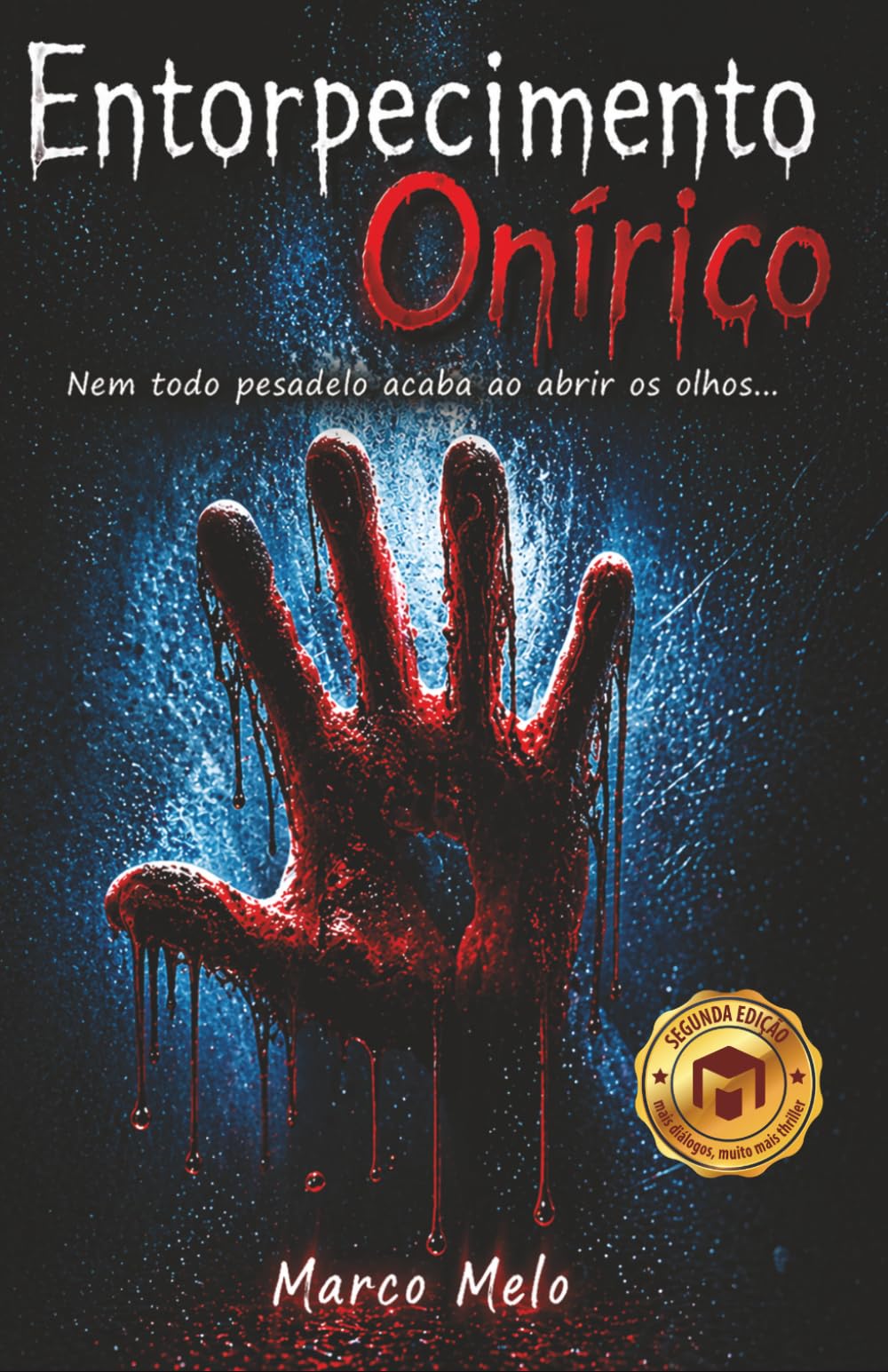 Entorpecimento Onírico 2ª Edição: Nem todo pesadelo acaba ao abrir os olhos