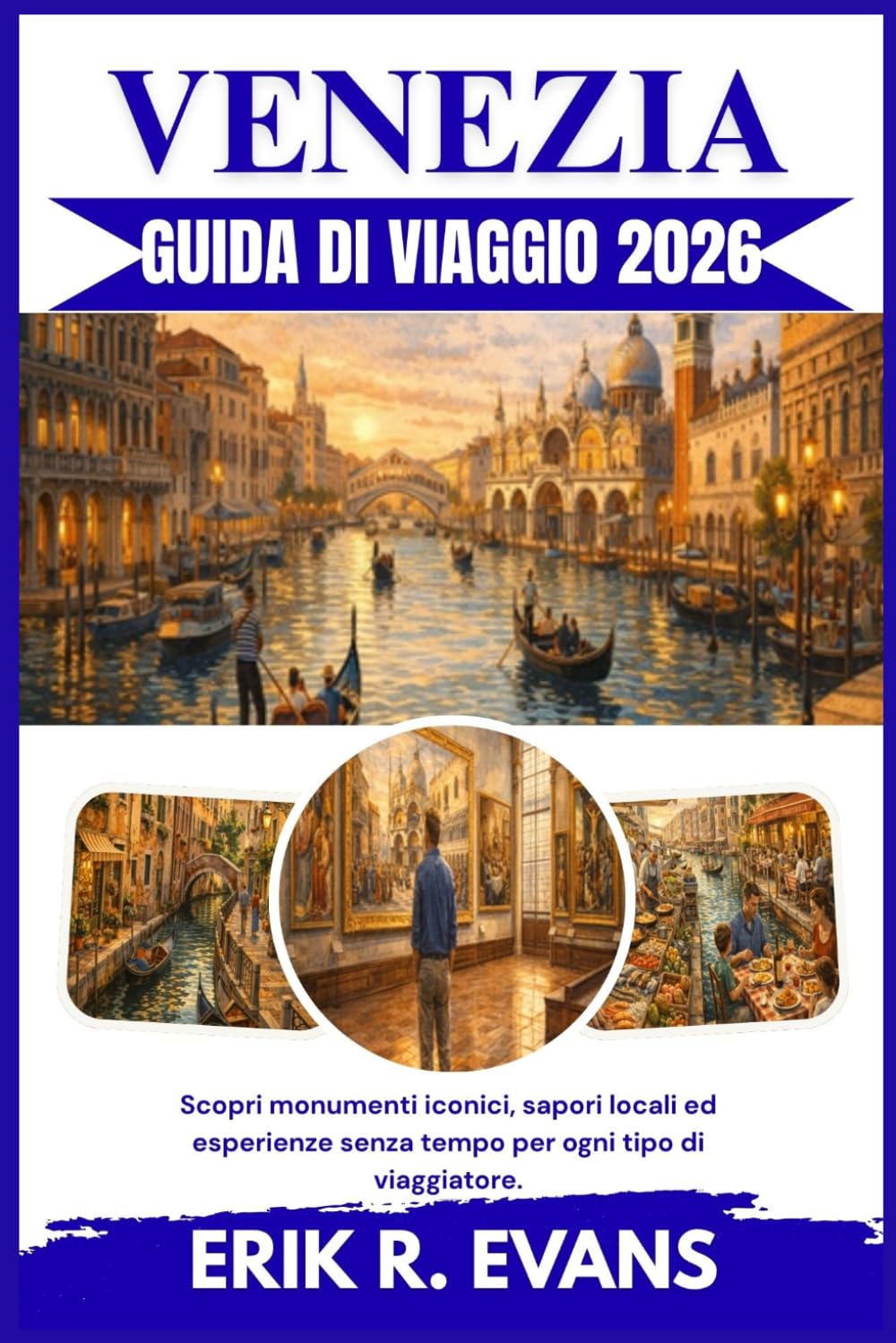 VENEZIA GUIDA DI VIAGGIO 2026: Scopri monumenti iconici, sapori locali ed esperienze senza tempo per ogni tipo di viaggiatore.