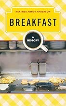 Breakfast: A History (The Meals Series)