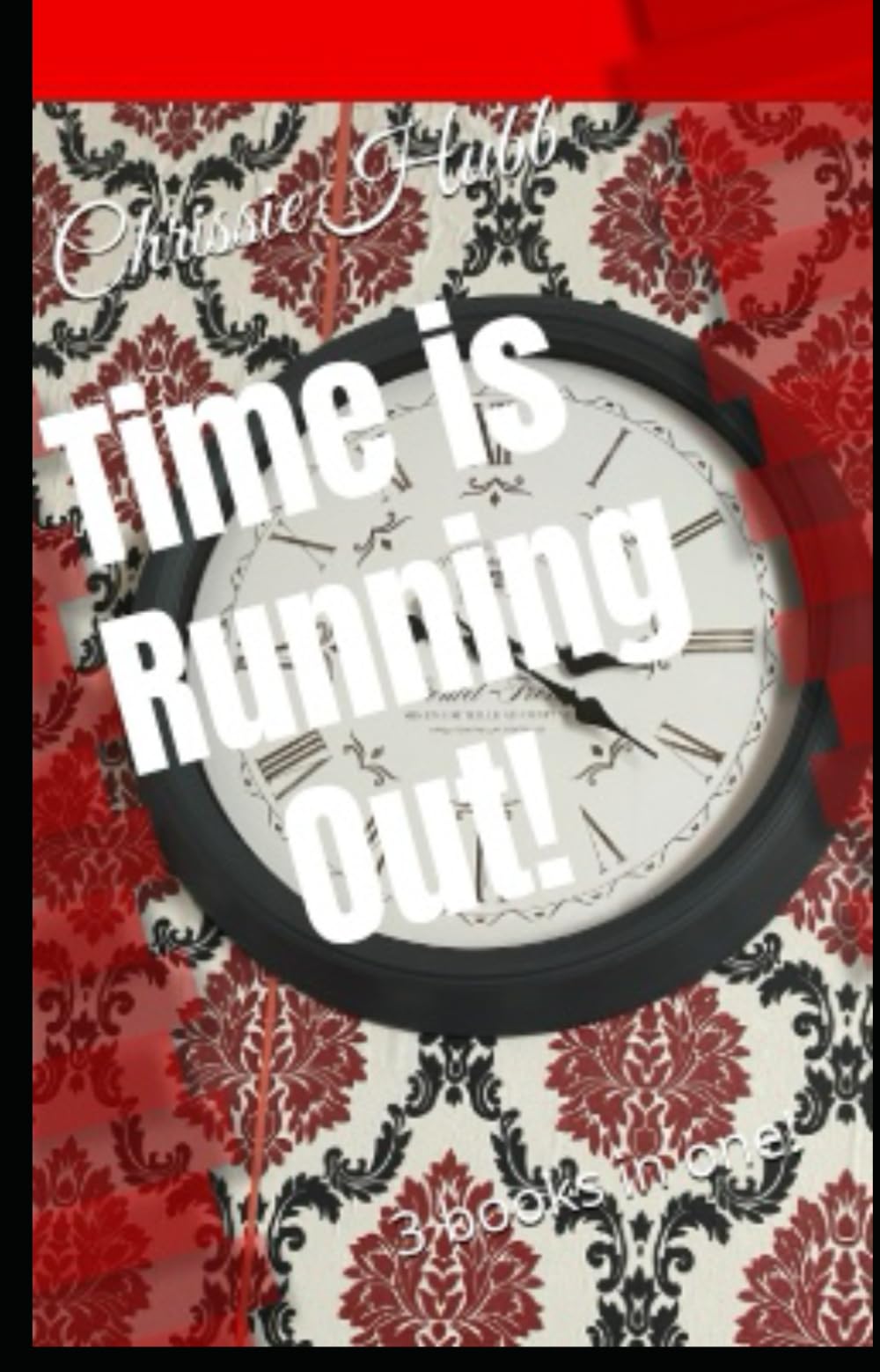 Time Is Running Out!: Romantic Thriller - 3 books in one!