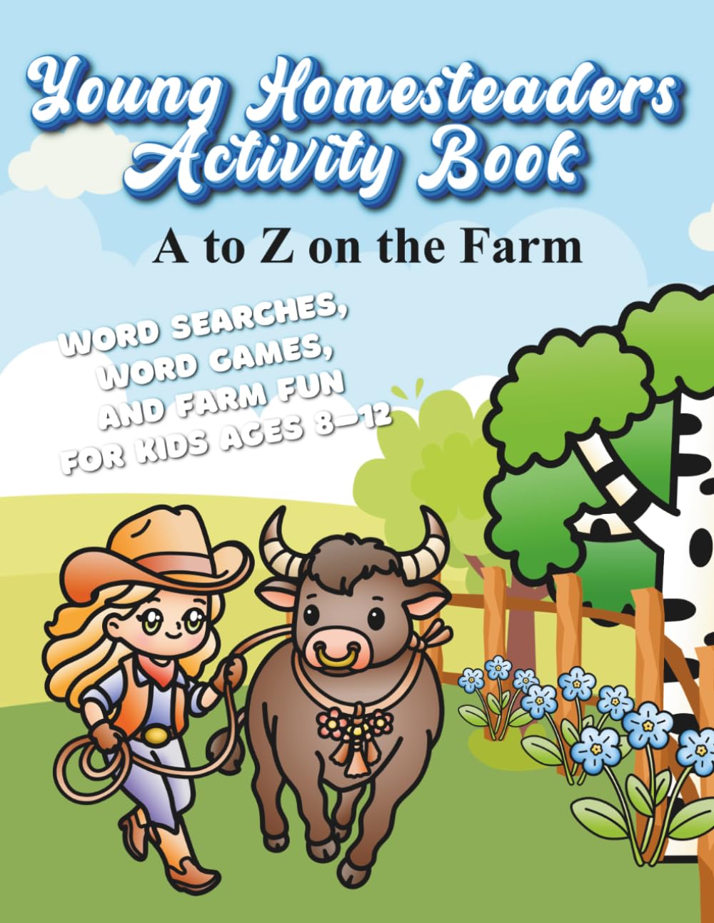 Young Homesteaders Activity Book - A to Z on the Farm: Word Searches, Word Games, and Farm Fun for Kids Ages 8–12