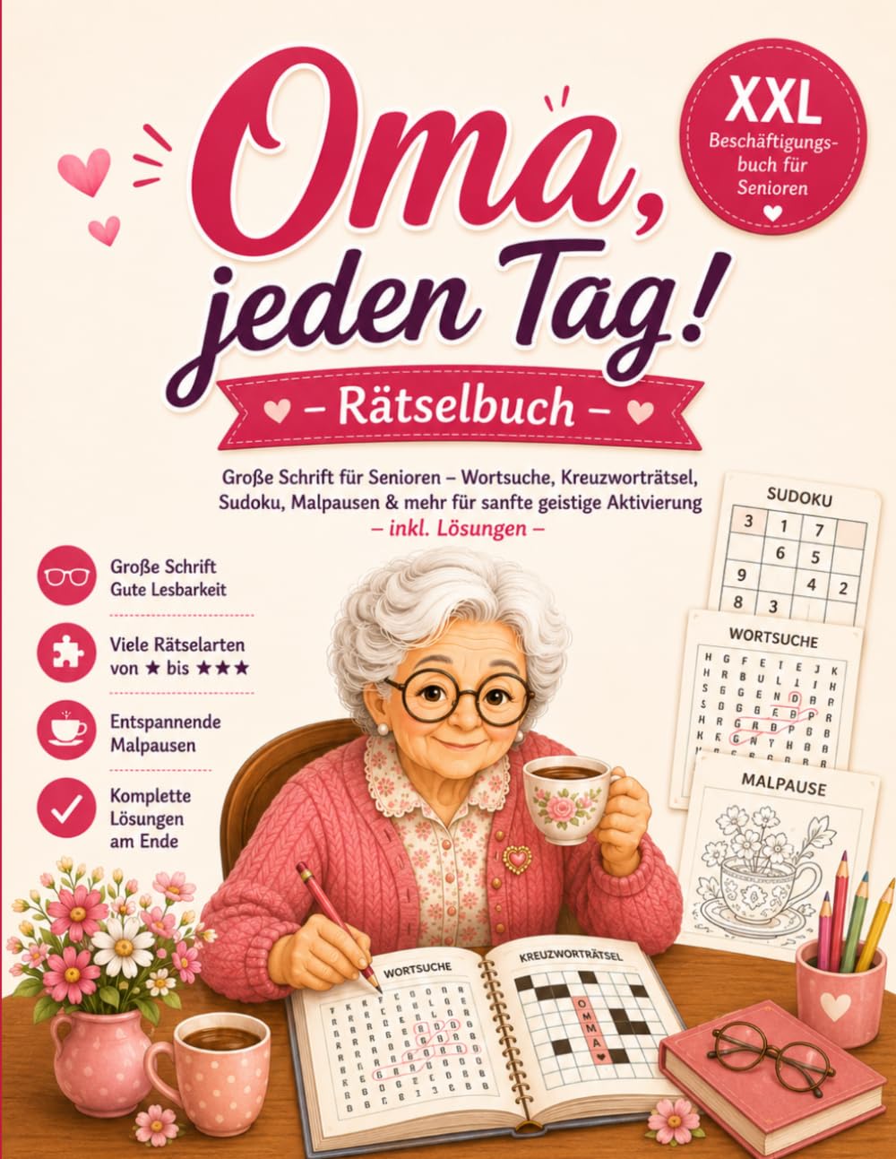 Oma, jeden Tag! – Rätselbuch: Große Schrift für Senioren – Wortsuche, Kreuzworträtsel, Sudoku, Malpausen & mehr für sanfte geistige Aktivierung – inkl. Lösungen.
