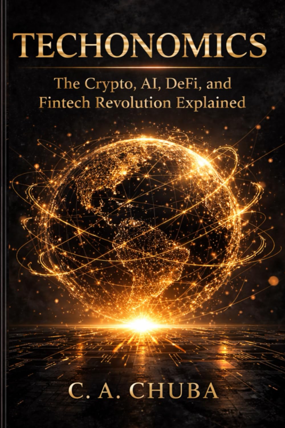 Techonomics: The Crypto, AI, DeFi, and Fintech Revolution Explained