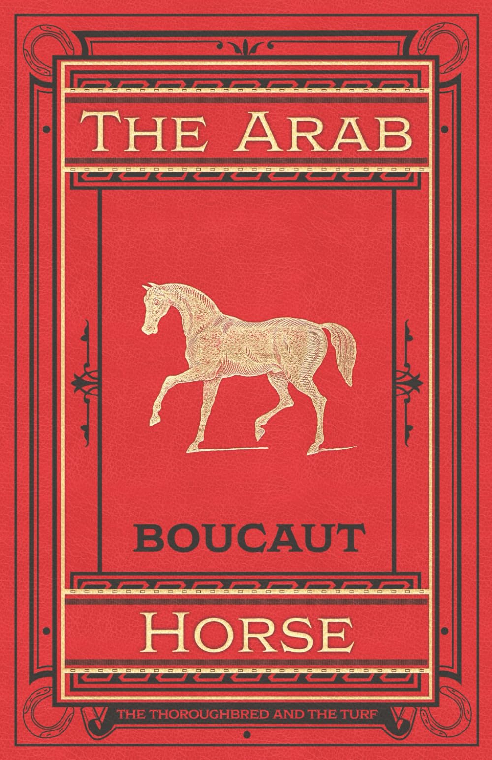 The Arab Horse, the Thoroughbred, and the Turf