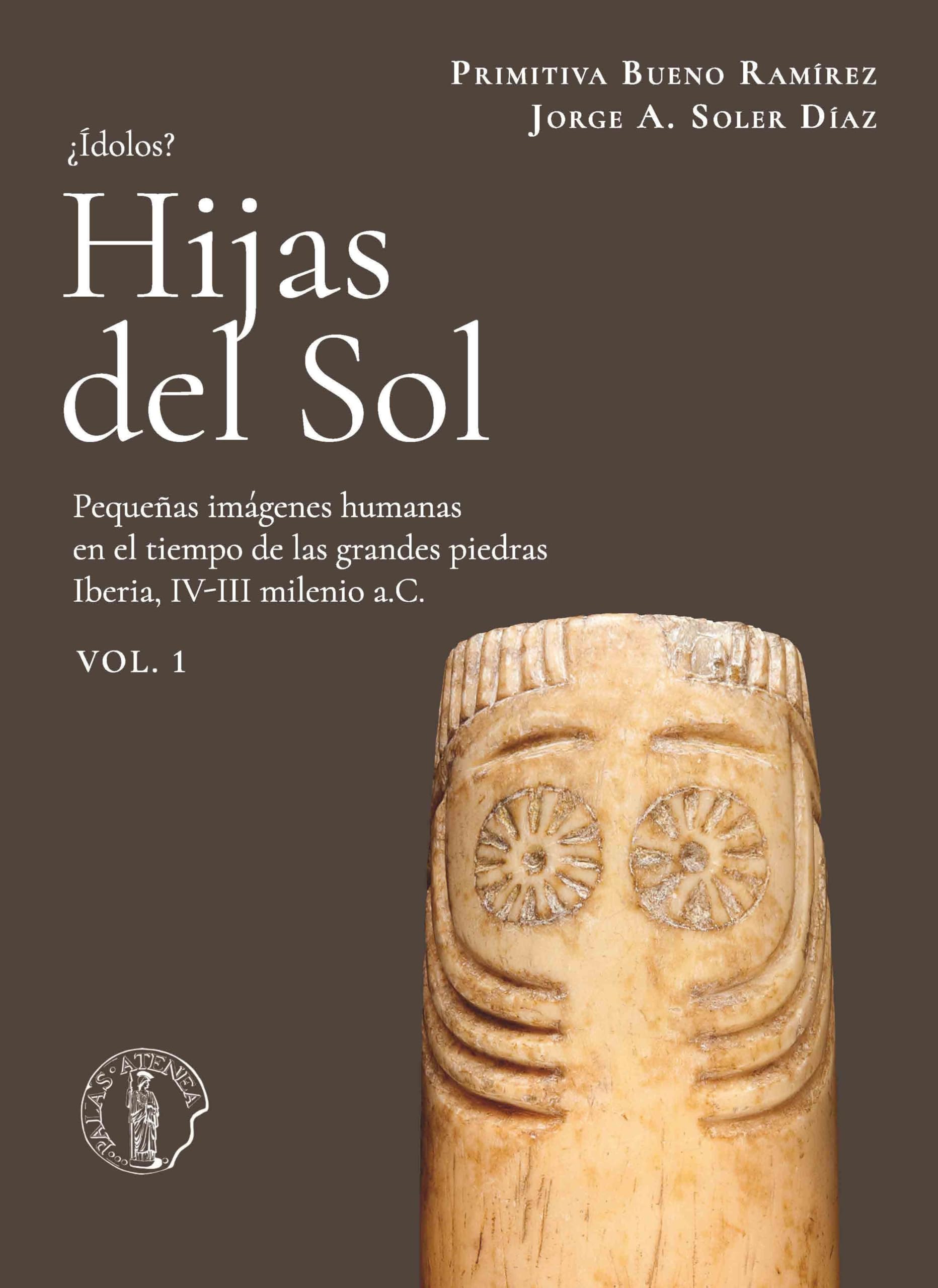¿ Ídolos? Hijas del Sol VOL I: 1 (ATENEA en los MUSEOS)