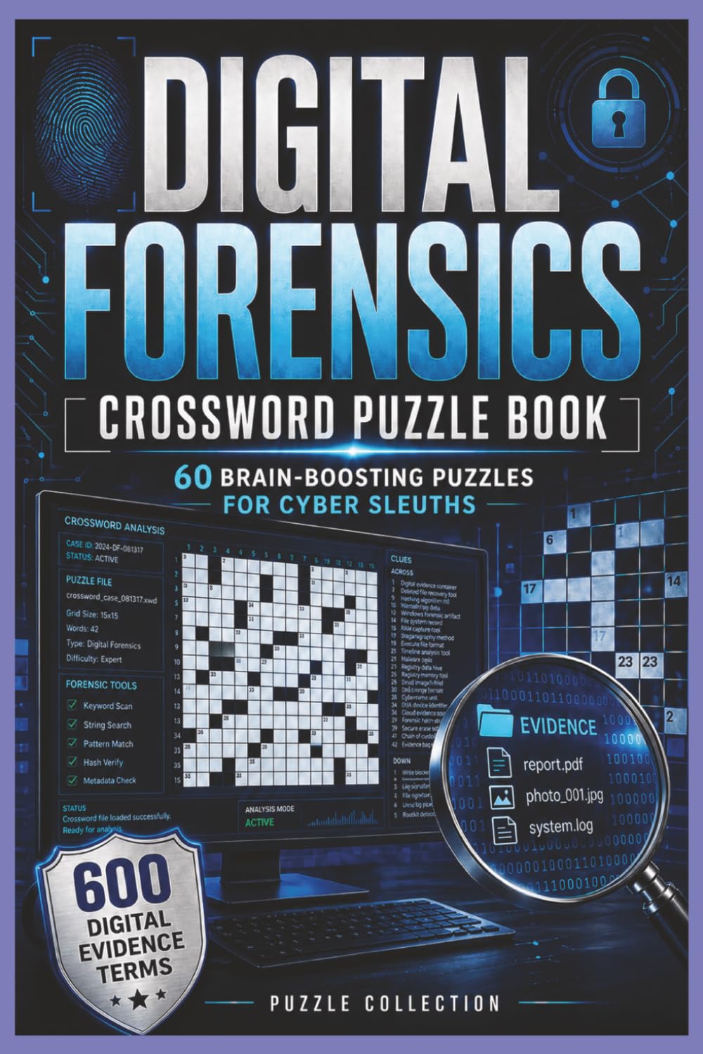 Digital Forensics Crossword Puzzle Boo: 60 Brain Boosting Puzzles With 600 Digital Evidence Terms for Cyber Sleuths Students and Professionals