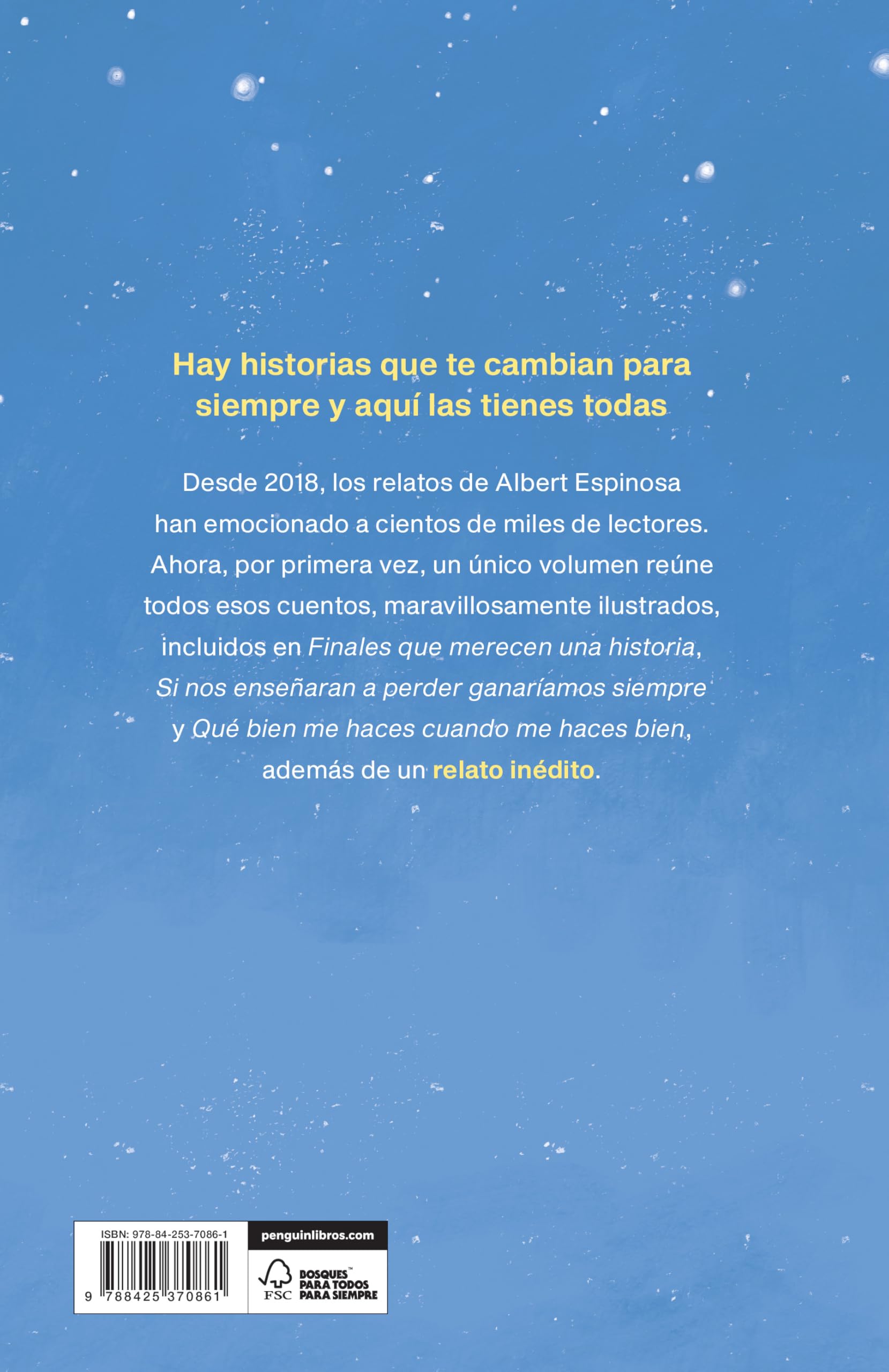 Cuentos para curar el alma. Historias que te cambiarán la vida: Contiene: Finales que merecen una historia | Si nos enseñaran a perder, ganaríamos ... haces cuando me haces bien (Albert Espinosa)