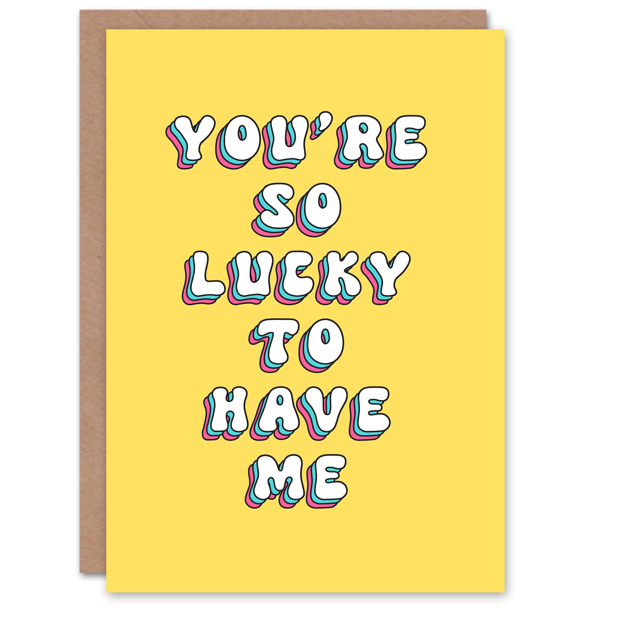 Artery8 Greeting Card You Are So Lucky To Have Me Funny Cheeky For Her Wife Woman Girlfriend Birthday Card