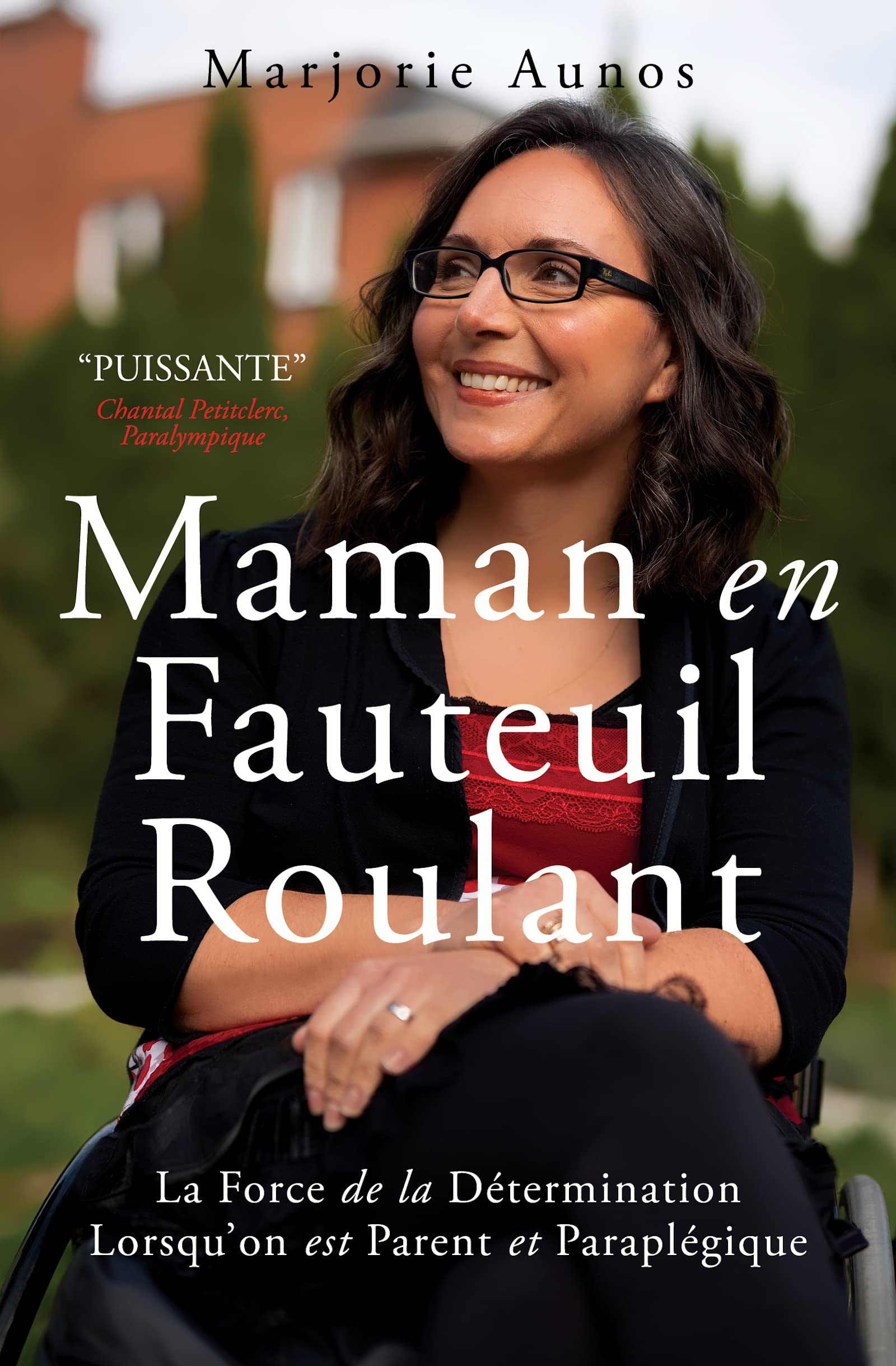 Maman en Fauteuil Roulant: La Force de la Détermination Lorsqu'on est Parent et Paraplégique (French Edition)