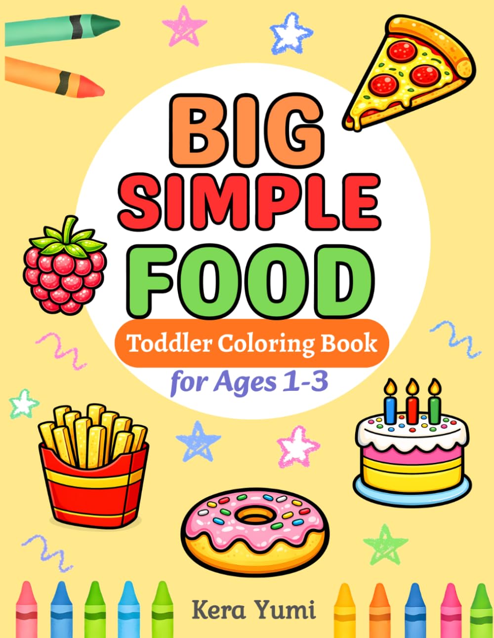 Big Simple Food Coloring Book for Toddlers Ages 1-3: Easy and Fun Bold Outlines Coloring Book for Toddlers Ages 1–3 | Fruits, Vegetables and Favorite ... and Learning (Big Simple Coloring Series)