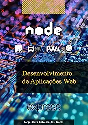 Desenvolvimento de Aplicações Web (Curso Completo de Desenvolvimento Web Livro 3)