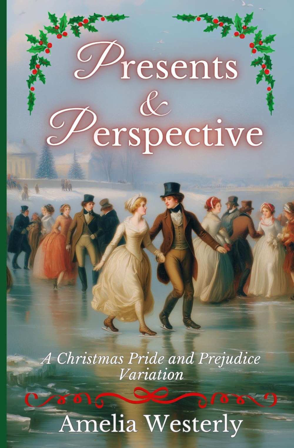 Presents and Perspective: A Christmas Pride and Prejudice Variation (Pride and Prejudice Holiday Variations)