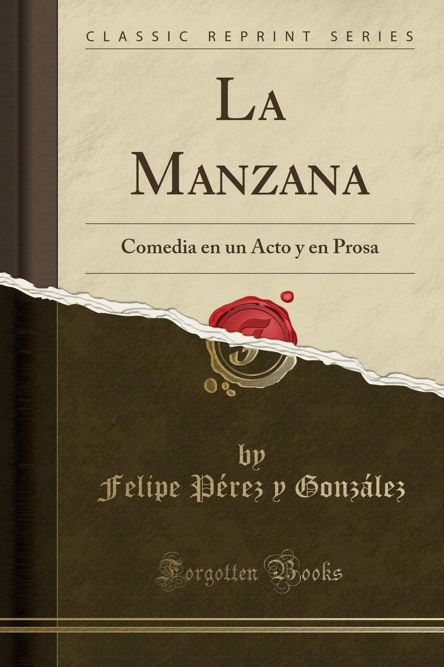 La Manzana: Comedia En Un Acto Y En Prosa (Classic Reprint)